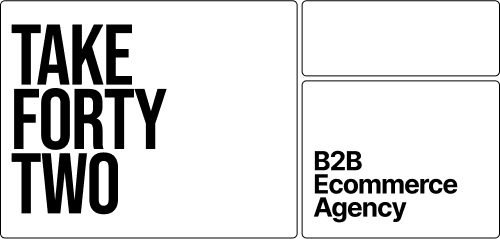 TakeFortyTwo · B2B Ecommerce Agency
